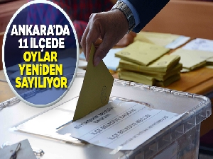 Ankara'da 11 ilçede oyların yeniden sayımı devam ediyor