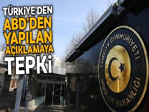 Dışişleri Bakanlığı'ndan ABD Dışişleri Bakanlığından yapılan açıklamaya tepki