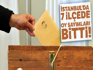İstanbul'da 7 ilçede oy sayımları bitti