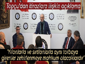 Cumhurbaşkanı Başdanışmanı Topçu'dan itirazlara ilişkin açıklama