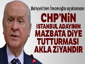 Bahçeli'den Ekrem İmamoğlu açıklaması