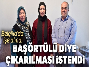 Belçika'da işe alındıktan sonra başörtülü denilip işten çıkarılması istendi