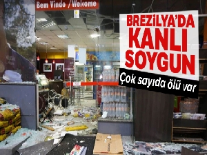 Brezilya'da kanlı soygun: 10 ölü