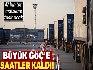 'Büyük Göç'e saatler kaldı