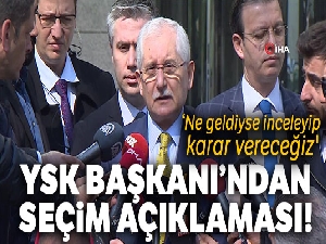 YSK Başkanı Güven: 'Ne geldiyse inceleyip karar vereceğiz'