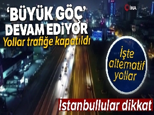 Atatürk Havalimanı taşınma sürecinde yollar trafiğe kapatıldı