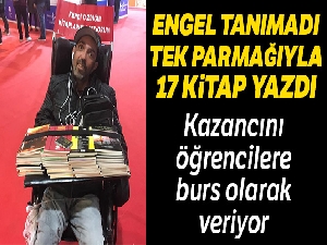 Engel tanımadı tek parmağıyla 17 kitap yazdı