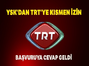 TRT'den YSK'ya 'canlı yayın' başvurusuna kısmen izin
