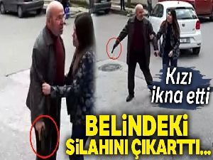 Silah çeken babayı kızı ikna etti