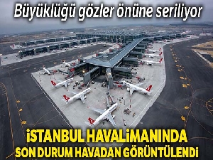 İstanbul Havalimanı'ndaki son durum havadan görüntülendi !