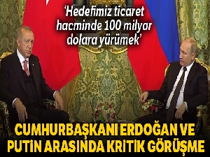 Cumhurbaşkanı Erdoğan ile Putin bir araya geldi