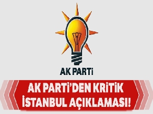 AK Parti'den kritik İstanbul açıklaması!