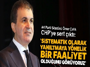 Ömer Çelik: 'Kamuoyunu sistematik yanıltmaya yönelik bir faaliyet'