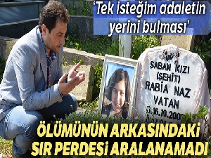 Ölümünün üzerinden tam bir yıl geçti ama ölümünün arkasındaki sır perdesi aralanamadı
