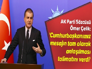 AK Parti Ömer Çelik : 'Cumhurbaşkanımız talimatı verdi'