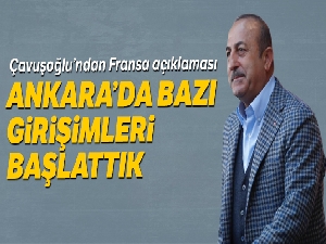 Çavuşoğlu'ndan Fransa açıklaması: 'Ankara'da bazı girişimleri başlattık'