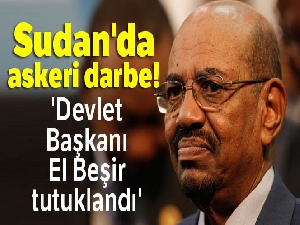 Sudan Savunma Bakanı: 'Devlet Başkanı El Beşir tutuklandı'