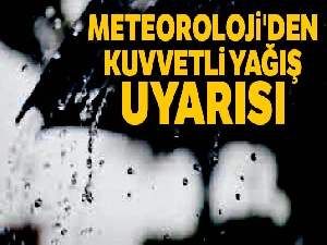 Meteoroloji'den kuvvetli yağış uyarısı |12 Nisan yurtta hava durumu