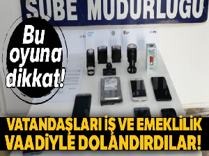 Vatandaşları iş ve emeklilik vaadiyle 770 bin TL dolandırdılar