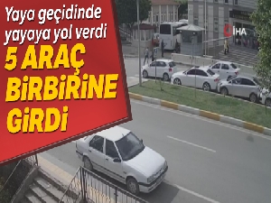 Yaya geçidinde yayaya yol verdi, 5 araç birbirine girdi