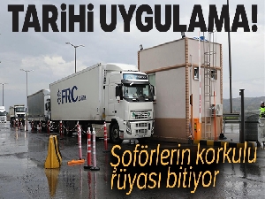 Kapıkule'de tır şoförlerinin korkulu rüyası 'çile kuyruğu' tarih oldu