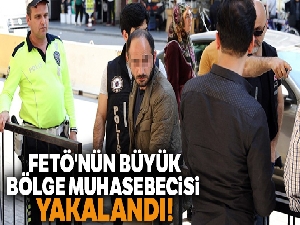 FETÖ'nün büyük bölge muhasebecisi yakalandı