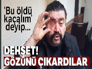 Asker uğurlamasında terör estiren şahıslar tartıştıkları adamın gözünü çıkardı