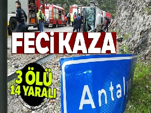 Antalya'da feci kaza: 3 ölü, 14 yaralı