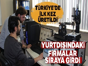 Türkiye'de ilk kez üretildi, yurtdışındaki firmalar sıraya girdi