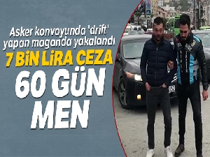 Asker konvoyunda 'drift' yapan maganda yakalandı