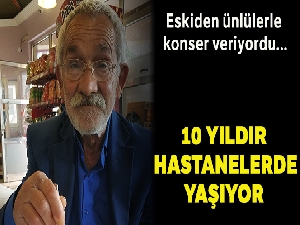 10 yıldır hastanelerde yaşıyor