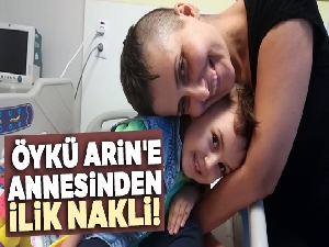 Öykü Arin'e annesinden ilik nakli