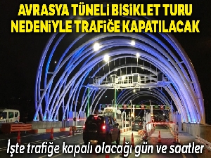 Avrasya Tüneli, bisiklet turu nedeniyle trafiğe kapatılacak