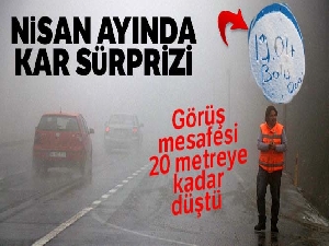 Bolu Dağı'nda nisanda kar sürprizi