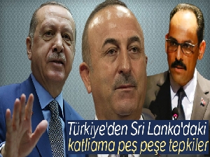 Türkiye'den Sri Lanka'daki katliama peş peşe tepkiler