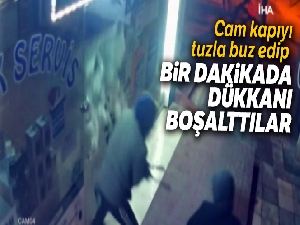 Cam kapıyı tuzla buz edip bir dakikada dükkanı boşalttılar