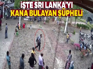 İşte Sri Lanka'yı kana bulayan şüpheli