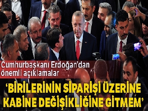 Cumhurbaşkanı Erdoğan'dan kabine değişikliği açıklaması