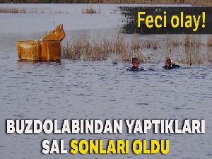 Buzdolabından yaptıkları sal sonları oldu