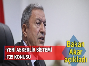 Bakan Akar: 'Yeni askerlik sistemiyle ilgili çalışmalar tamamlanmak üzere'