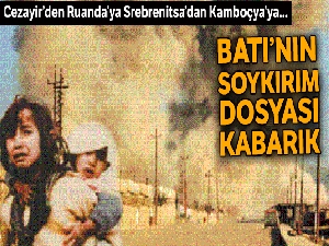 Batı'nın soykırım dosyası kabarık