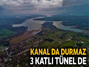 Kanal da durmaz 3 katlı tünel de