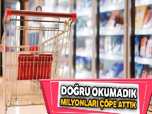 Doğru okumadık, milyonları çöpe attık