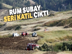 Rum subay seri katil çıktı