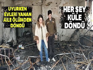 Uyurken evleri yanan aile ölümden döndü