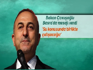 Bakan Çavuşoğlu Basra'dan mesajı verdi: 'Su konusunda birlikte çalışacağız'
