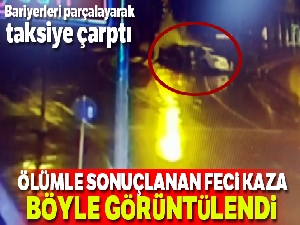 İstanbul'da ölümle sonuçlanan feci kaza kamerada