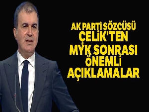 AK Parti Sözcüsü Ömer Çelik'ten MYK toplantısı sonrası önemli açıklamalar
