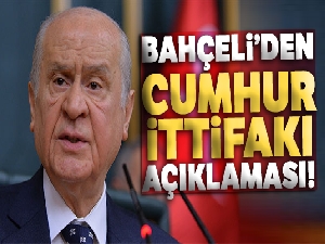 MHP Genel Başkanı Bahçeli'den Cumhur ittifakı açıklaması!