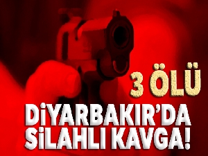 Diyarbakır'da silahlı kavga! 3 ölü